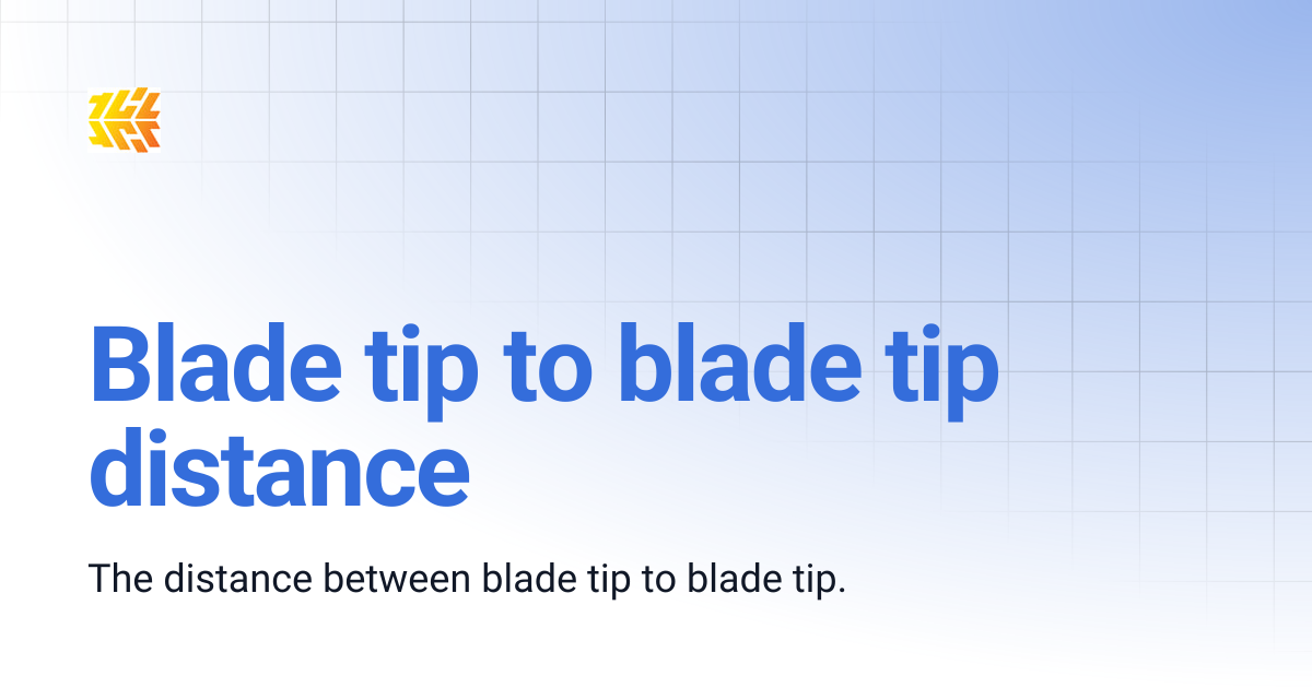 Blade tip to blade tip distance | Gen 3.0 | Support