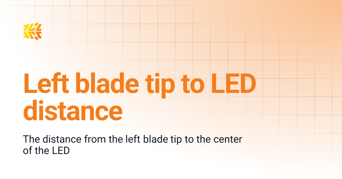 Left blade tip to LED distance | Support