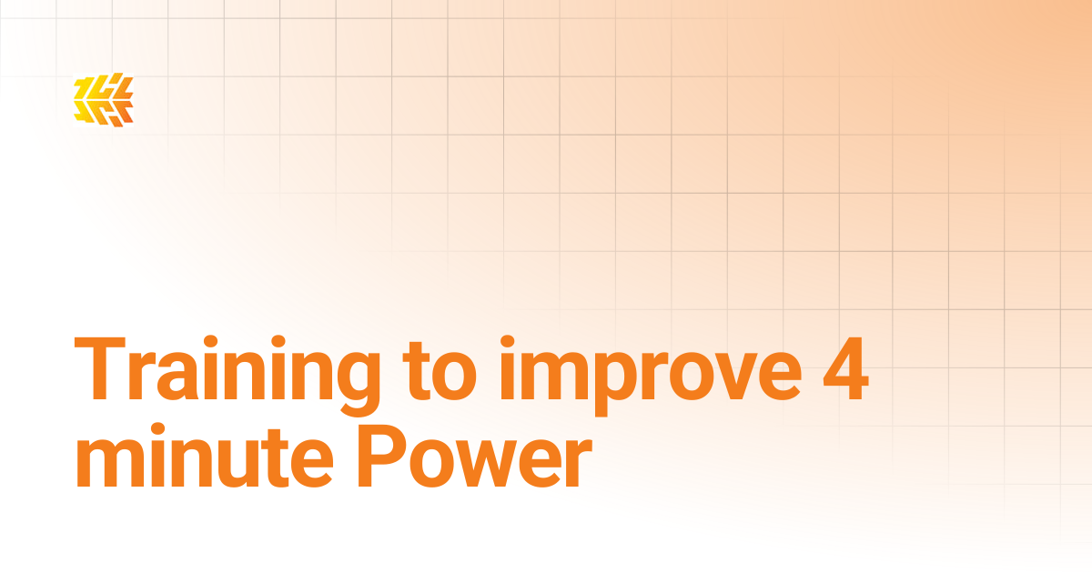 Training to improve 4 minute Power | Support
